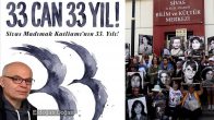 Türkiye’nin Bitmeyen Demokratikleşme Sorunu; Madımak’tan Eşit Yurttaşlığa! Erdoğan Doğan Külleri Soğumayan Bir Yangın ve Geciken Adalet: Madımak